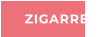 ZIGARREN